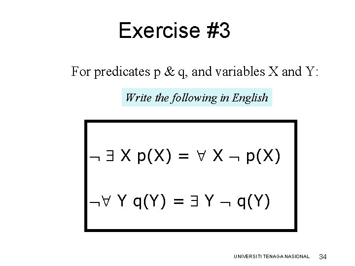 Exercise #3 For predicates p & q, and variables X and Y: Write the Exercise #3 For predicates p & q, and variables X and Y: Write the