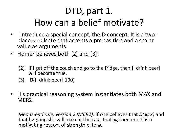 DTD, part 1. How can a belief motivate? • I introduce a special concept,