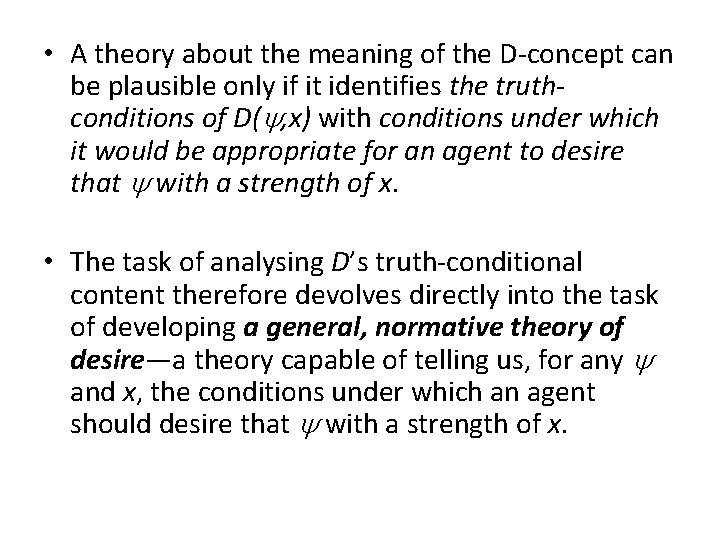  • A theory about the meaning of the D-concept can be plausible only
