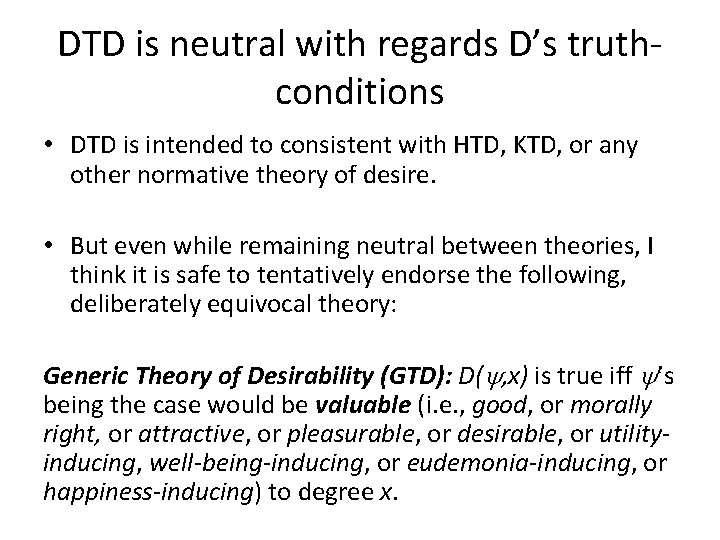 DTD is neutral with regards D’s truthconditions • DTD is intended to consistent with