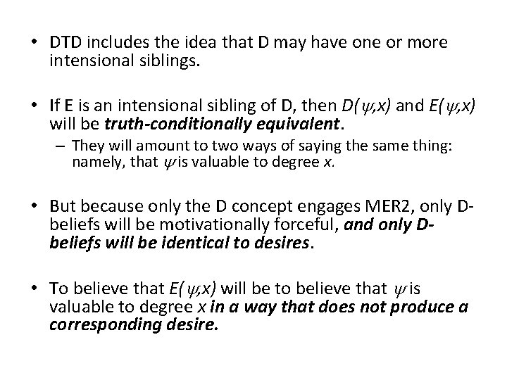  • DTD includes the idea that D may have one or more intensional