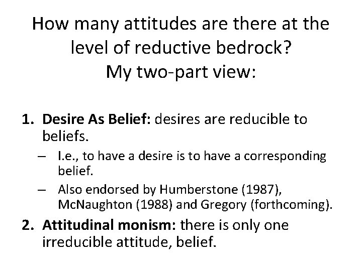 How many attitudes are there at the level of reductive bedrock? My two-part view: