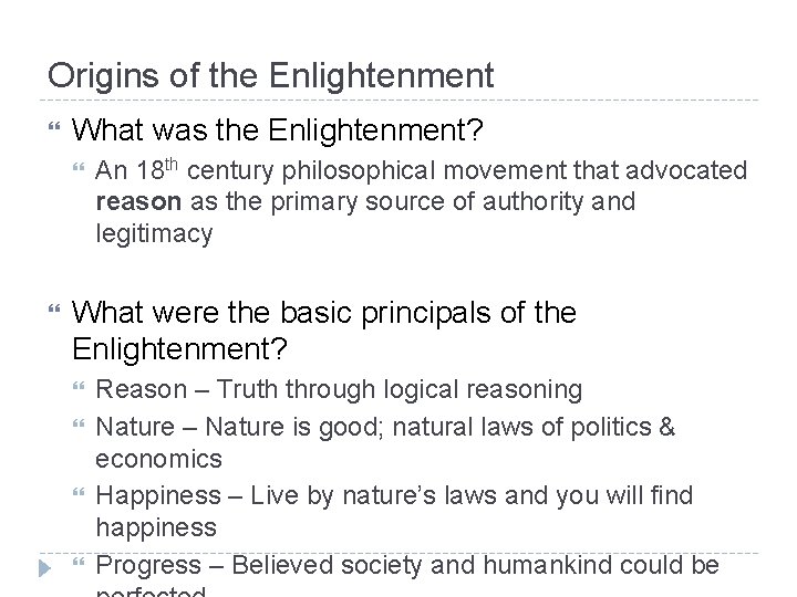 Origins of the Enlightenment What was the Enlightenment? An 18 th century philosophical movement