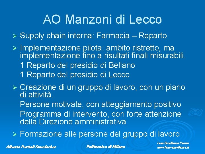 AO Manzoni di Lecco Ø Supply chain interna: Farmacia – Reparto Ø Implementazione pilota: