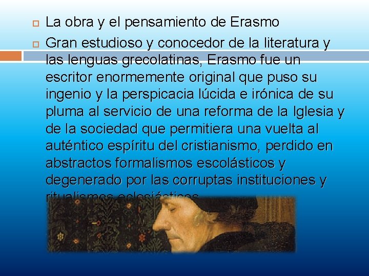  La obra y el pensamiento de Erasmo Gran estudioso y conocedor de la