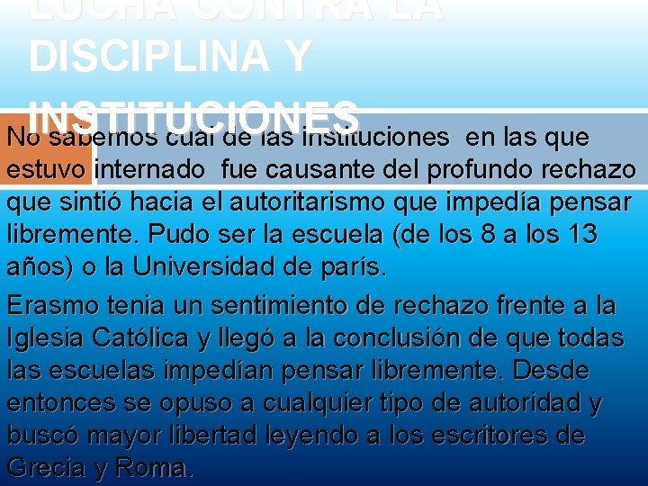 LUCHA CONTRA LA DISCIPLINA Y INSTITUCIONES No sabemos cuál de las instituciones en las