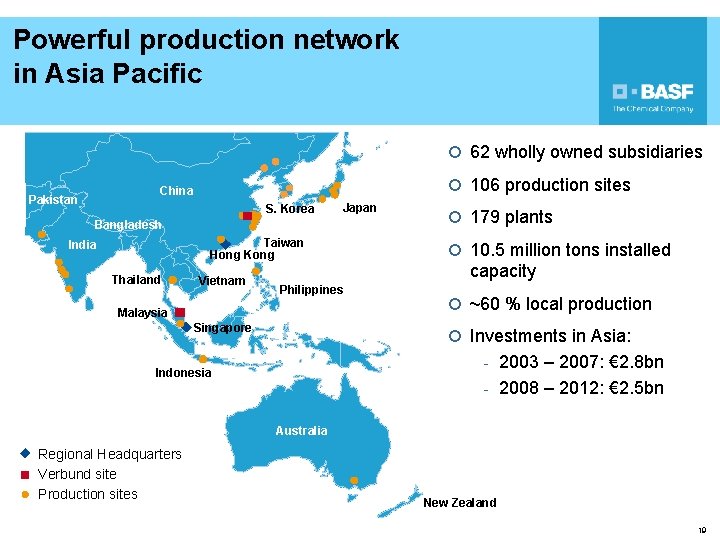 Powerful production network in Asia Pacific ¢ 62 wholly owned subsidiaries ¢ 106 production