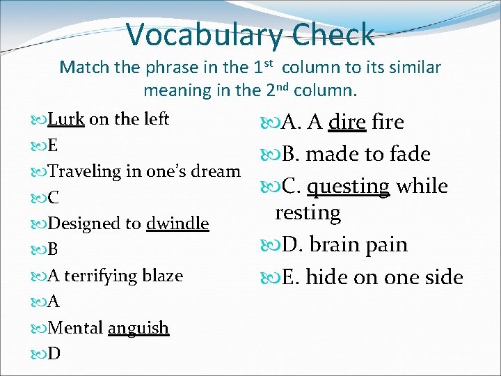 Vocabulary Check Match the phrase in the 1 st column to its similar meaning Vocabulary Check Match the phrase in the 1 st column to its similar meaning
