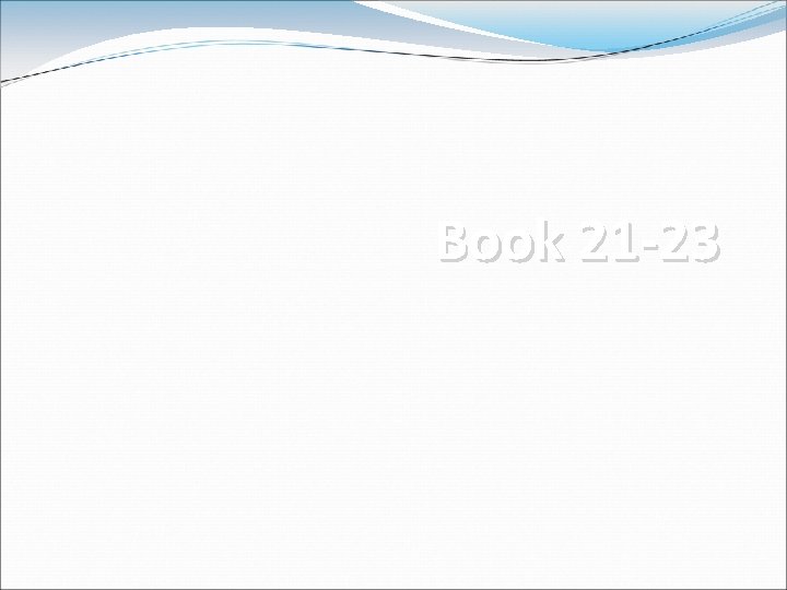 Book 21 -23 Book 21 -23