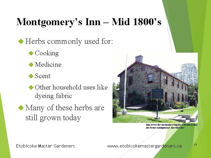 Montgomery’s Inn – Mid 1800’s Herbs commonly used for: Cooking Medicine Scent Other household