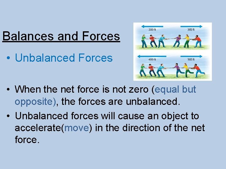 Balances and Forces • Unbalanced Forces • When the net force is not zero