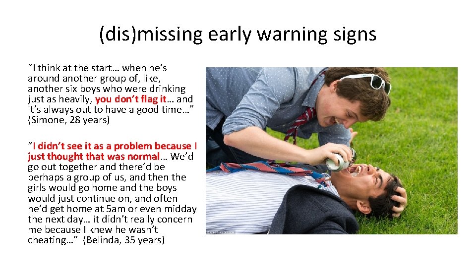 (dis)missing early warning signs “I think at the start… when he’s around another group