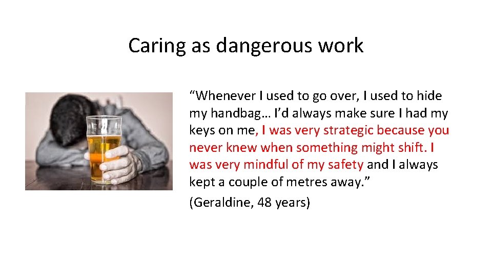 Caring as dangerous work “Whenever I used to go over, I used to hide