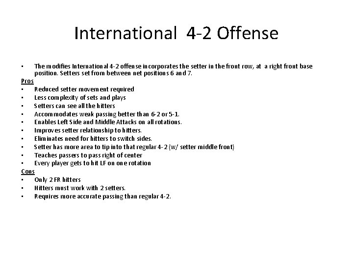 International 4 -2 Offense • The modifies International 4 -2 offense incorporates the setter