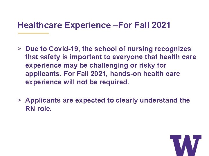 Healthcare Experience –For Fall 2021 > Due to Covid-19, the school of nursing recognizes