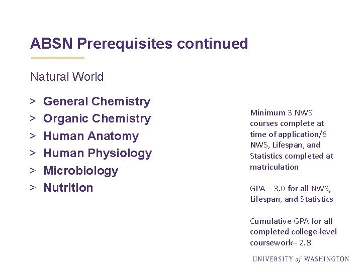 ABSN Prerequisites continued Natural World > > > General Chemistry Organic Chemistry Human Anatomy