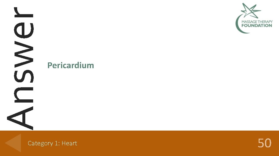 Answer Pericardium Category 1: Heart 50 