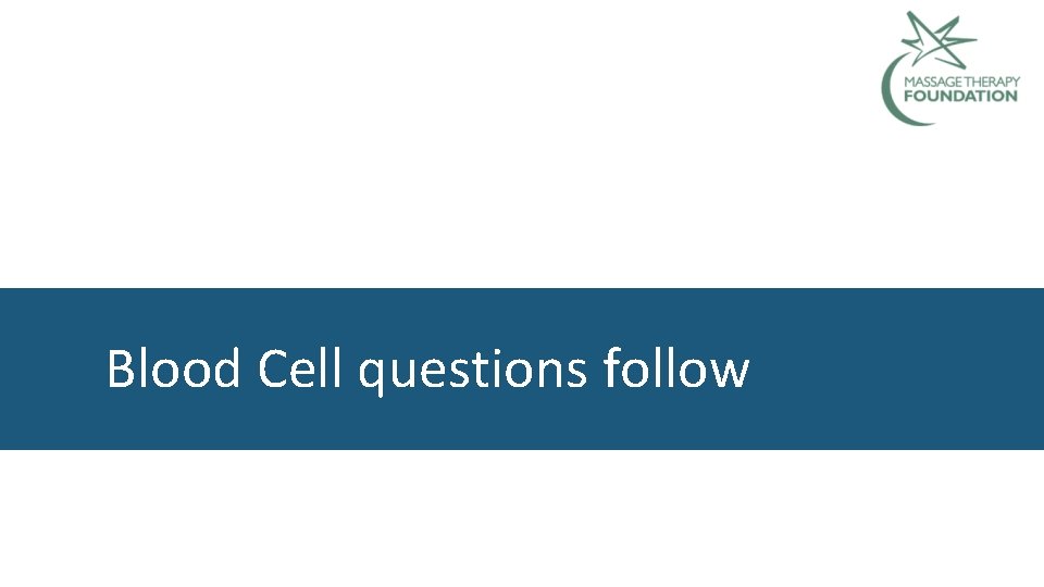 Blood Cell questions follow 