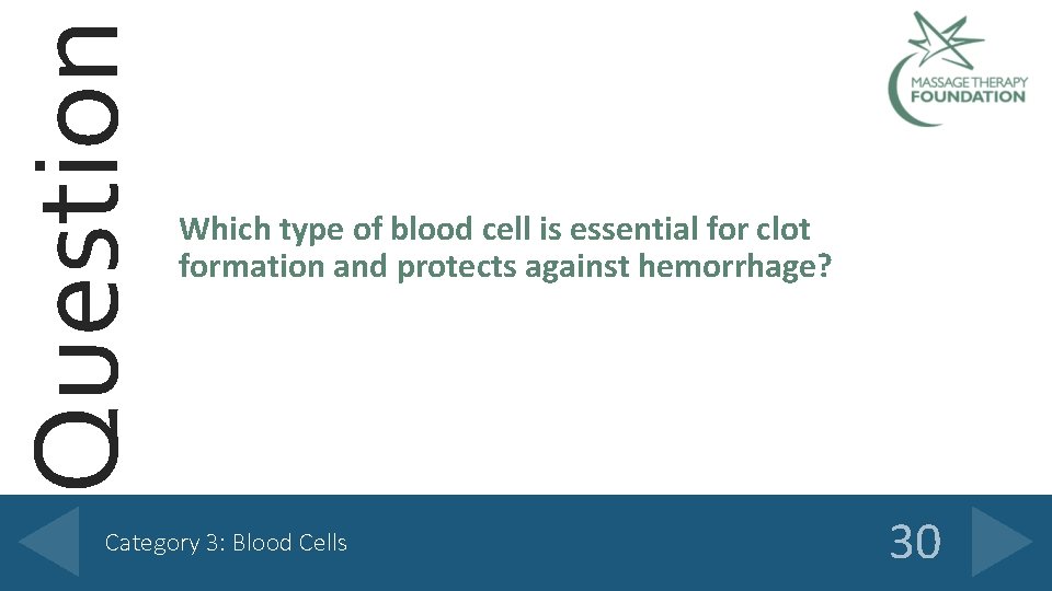 Question Which type of blood cell is essential for clot formation and protects against