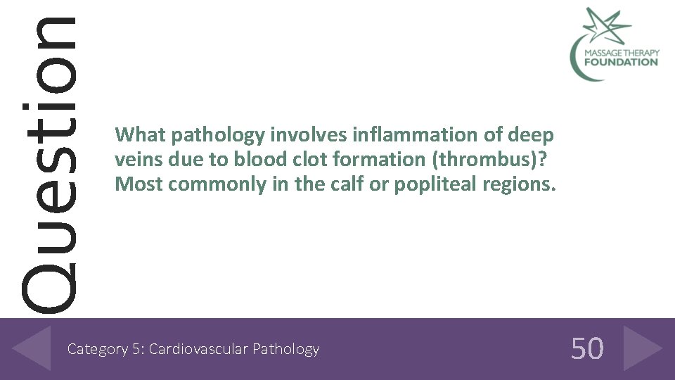 Question What pathology involves inflammation of deep veins due to blood clot formation (thrombus)?