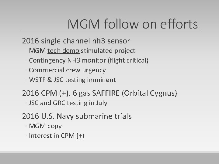 MGM follow on efforts 2016 single channel nh 3 sensor ◦ MGM tech demo