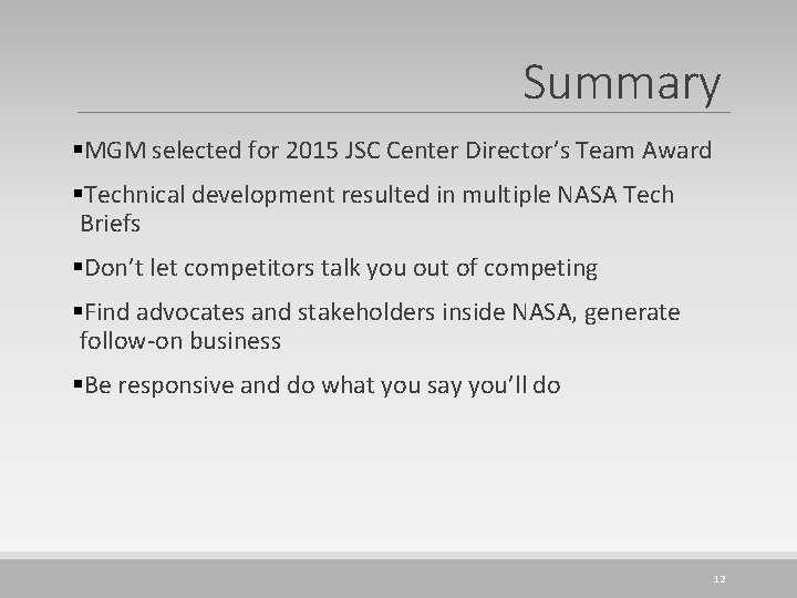 Summary §MGM selected for 2015 JSC Center Director’s Team Award §Technical development resulted in