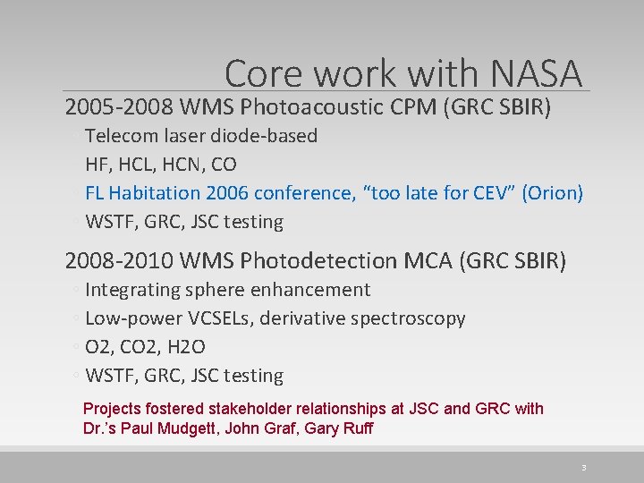 Core work with NASA 2005 -2008 WMS Photoacoustic CPM (GRC SBIR) ◦ Telecom laser
