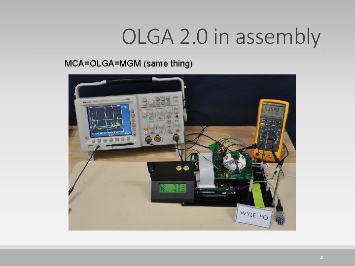 OLGA 2. 0 in assembly MCA=OLGA=MGM (same thing) 4 