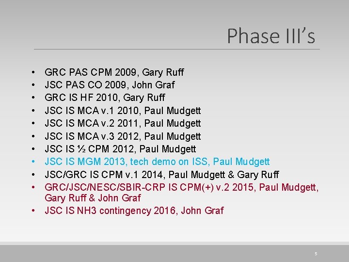 Phase III’s • • • GRC PAS CPM 2009, Gary Ruff JSC PAS CO