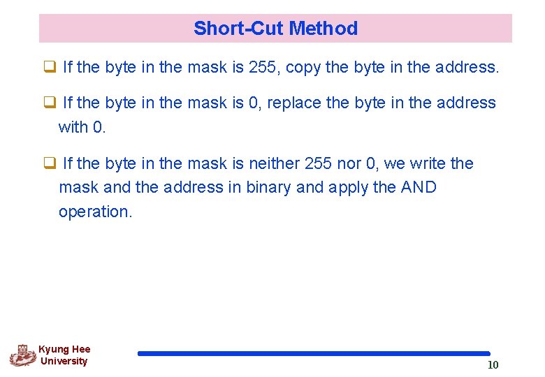 Short-Cut Method q If the byte in the mask is 255, copy the byte