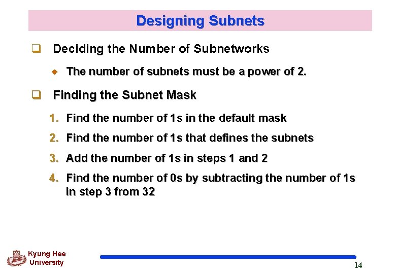 Designing Subnets q Deciding the Number of Subnetworks The number of subnets must be
