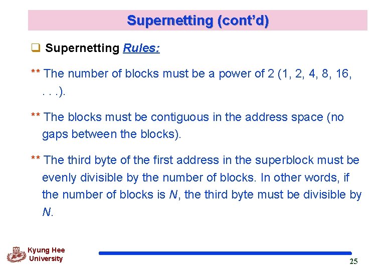 Supernetting (cont’d) q Supernetting Rules: ** The number of blocks must be a power