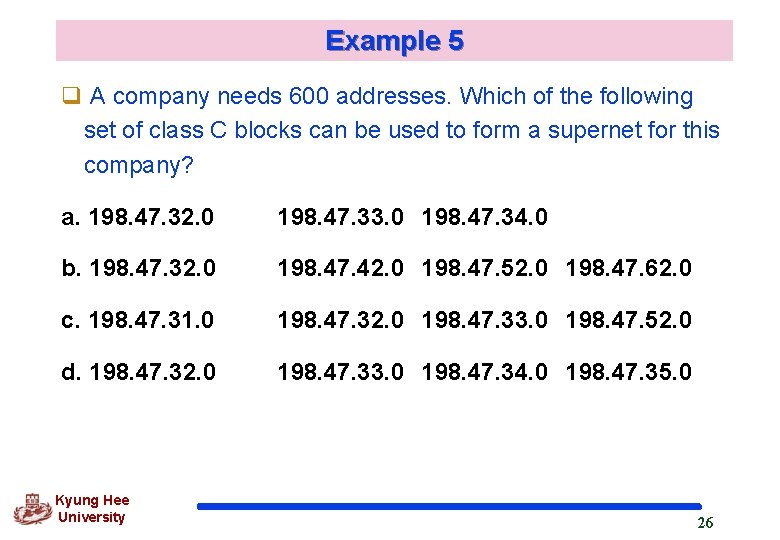 Example 5 q A company needs 600 addresses. Which of the following set of