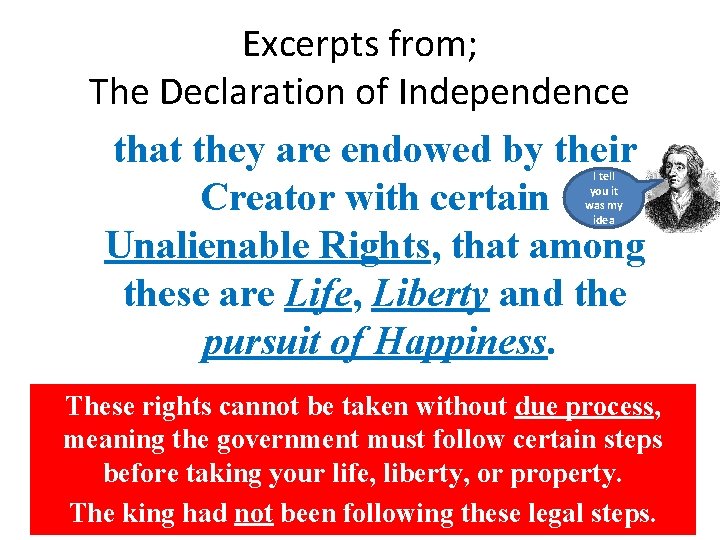 Excerpts from; The Declaration of Independence that they are endowed by their Creator with