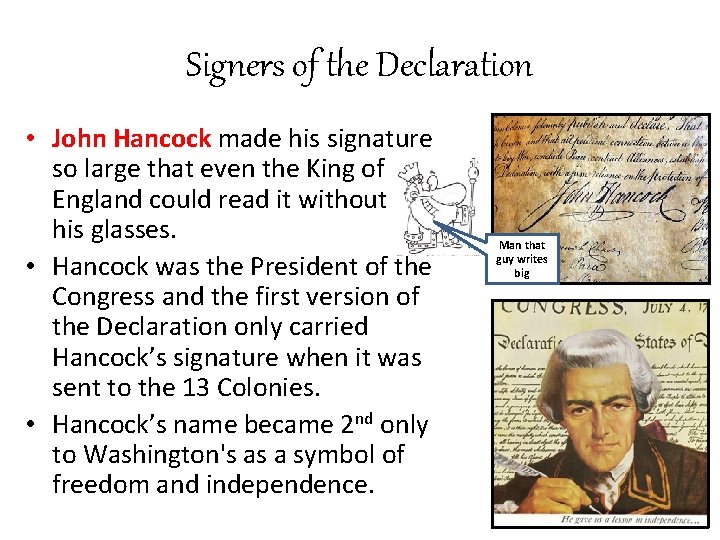 Signers of the Declaration • John Hancock made his signature so large that even