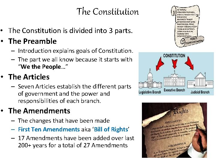 The Constitution • The Constitution is divided into 3 parts. • The Preamble –
