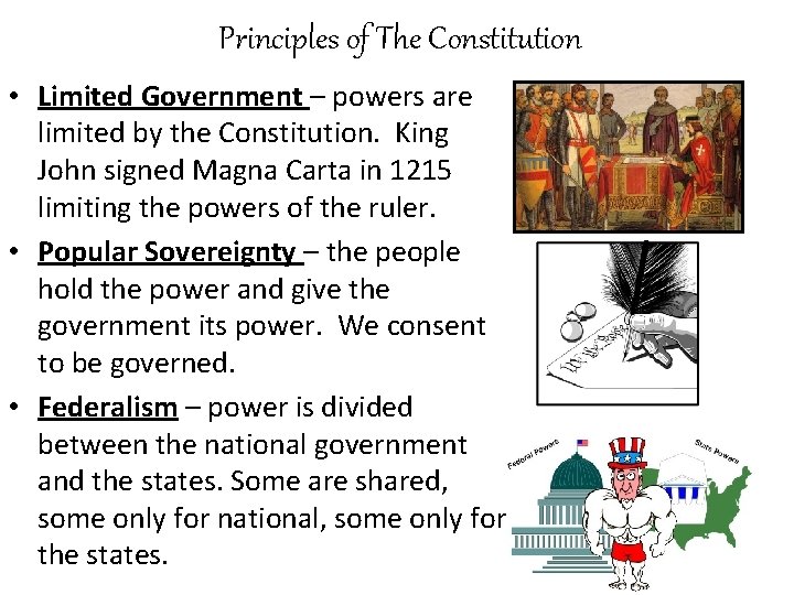 Principles of The Constitution • Limited Government – powers are limited by the Constitution.