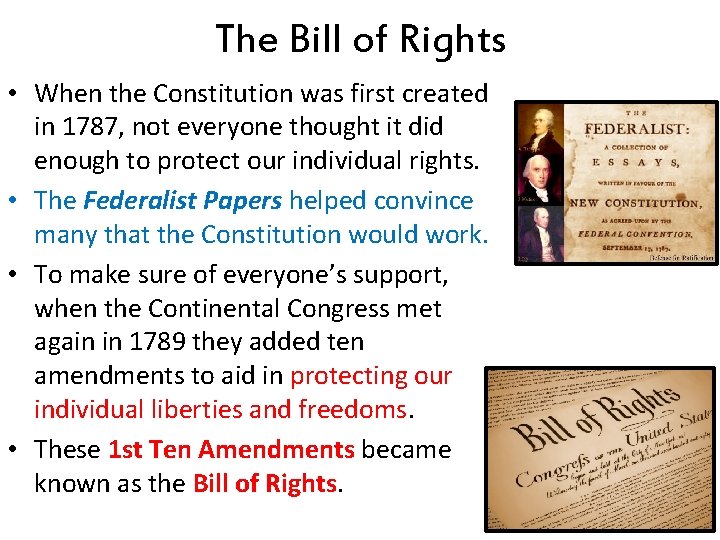 The Bill of Rights • When the Constitution was first created in 1787, not