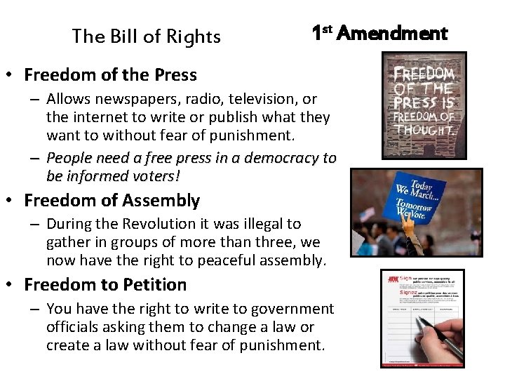 The Bill of Rights 1 st Amendment • Freedom of the Press – Allows
