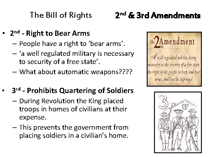 The Bill of Rights 2 nd & 3 rd Amendments • 2 nd -