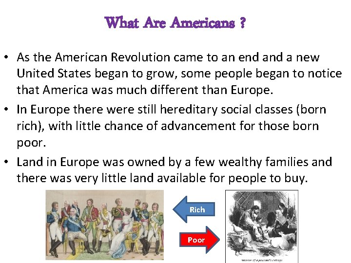 What Are Americans ? • As the American Revolution came to an end a
