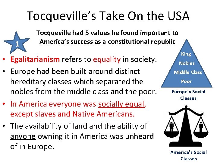 Tocqueville’s Take On the USA 1 Tocqueville had 5 values he found important to