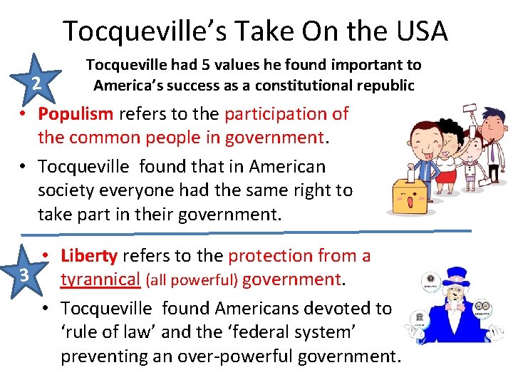 Tocqueville’s Take On the USA Tocqueville had 5 values he found important to America’s