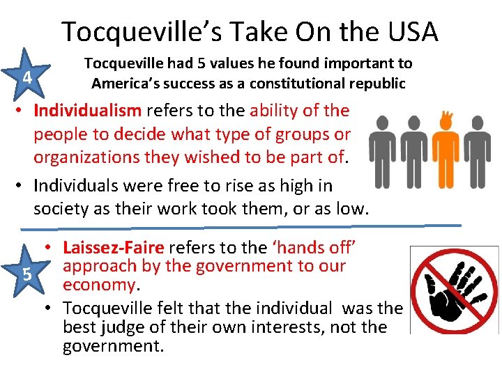 Tocqueville’s Take On the USA 4 Tocqueville had 5 values he found important to