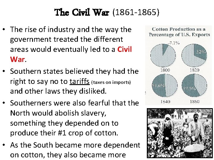 The Civil War (1861 -1865) • The rise of industry and the way the