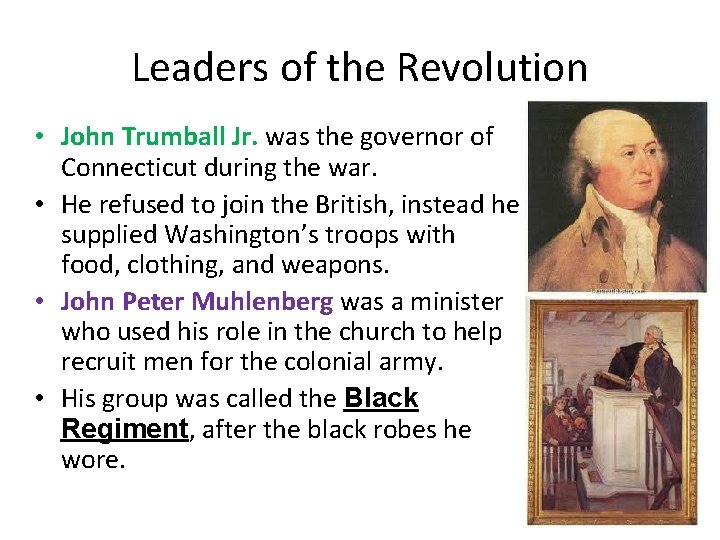 Leaders of the Revolution • John Trumball Jr. was the governor of Connecticut during