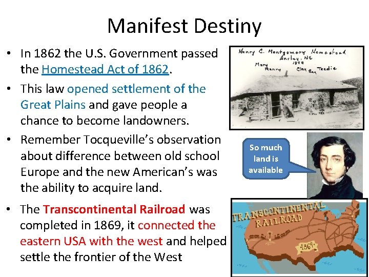 Manifest Destiny • In 1862 the U. S. Government passed the Homestead Act of