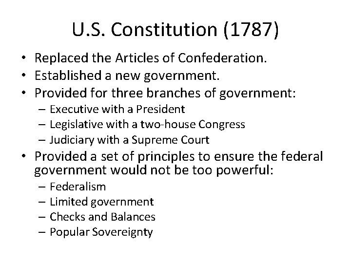 U. S. Constitution (1787) • Replaced the Articles of Confederation. • Established a new