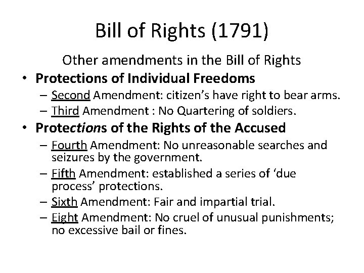 Bill of Rights (1791) Other amendments in the Bill of Rights • Protections of