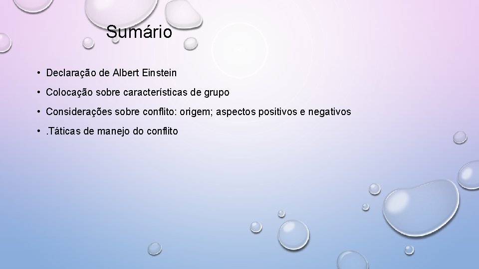Sumário • Declaração de Albert Einstein • Colocação sobre características de grupo • Considerações
